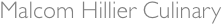 Malcom Hillier Culinary 